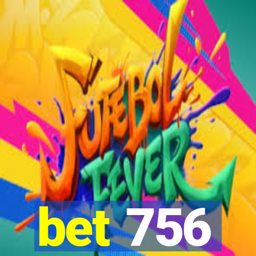 bet 756